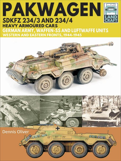 Title details for Pakwagen SDKFZ 234/3 and 234/4 Heavy Armoured Cars by Dennis Oliver - Available